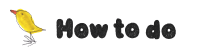 How to do